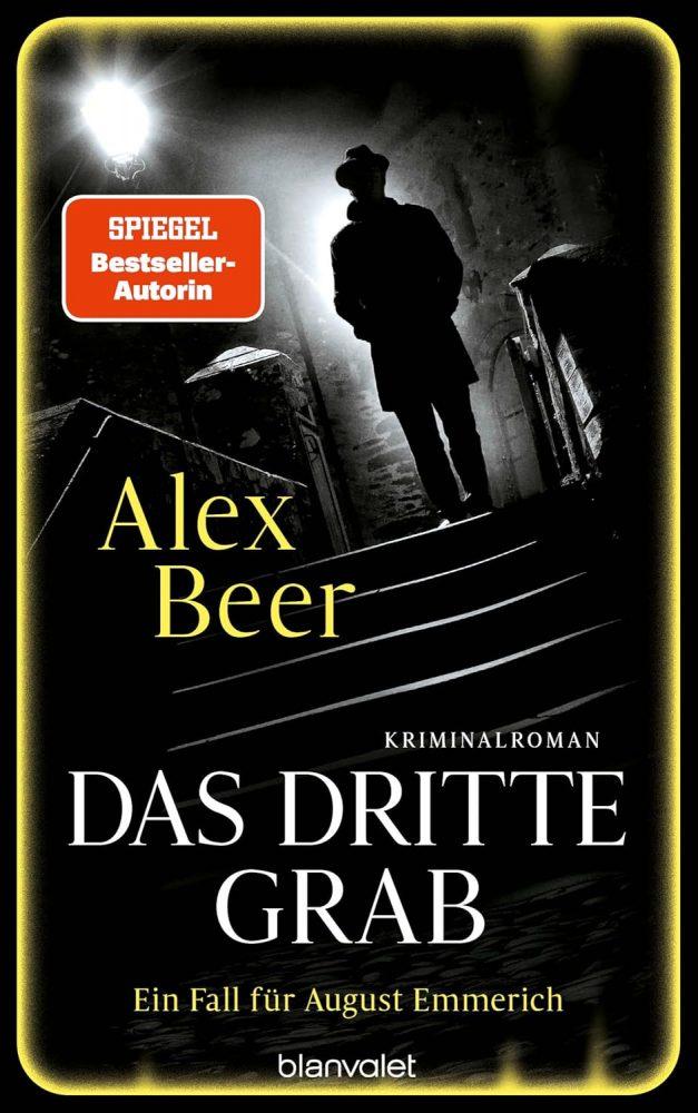 Alex Beer: Das dritte Grab. Ein Fall für August Emmerich