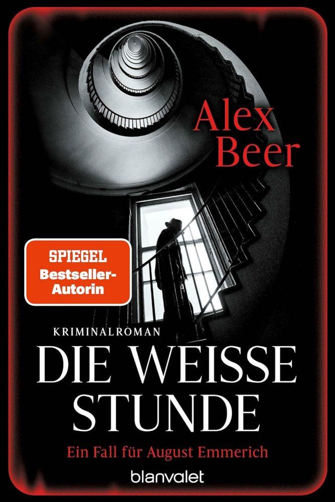 Alex Beer: Die weiße Stunde. Ein Fall für August Emmerich – Taschenbuch