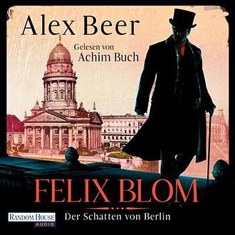 Alex Beer: Felix Blom – Der Schatten von Berlin – Hörbuch