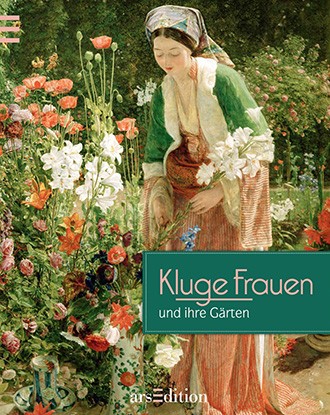Peter Braun: Kluge Frauen und ihre Gärten