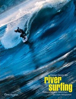 Dieter Deventer: River Surfing