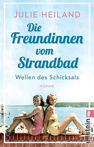 Julie Heiland: Die Freundinnen vom Strandbad – Wellen des Schicksals