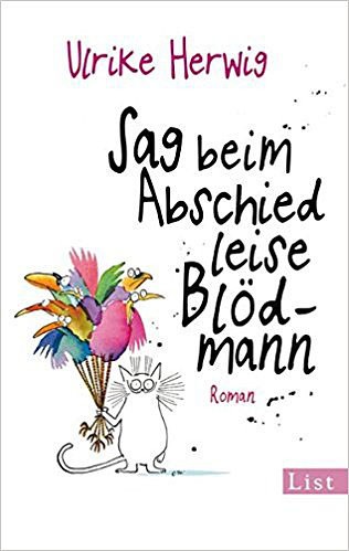 Ulrike Herwig: Sag beim Abschied leise Blödmann – Taschenbuch