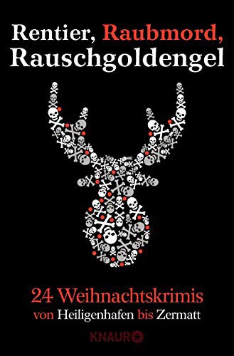 Anthologie (Marc Hofmann): Rentier, Raubmord, Rauschgoldengel