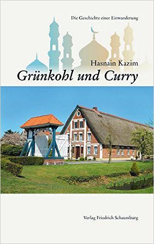 Hasnain Kazim: Grünkohl und Curry