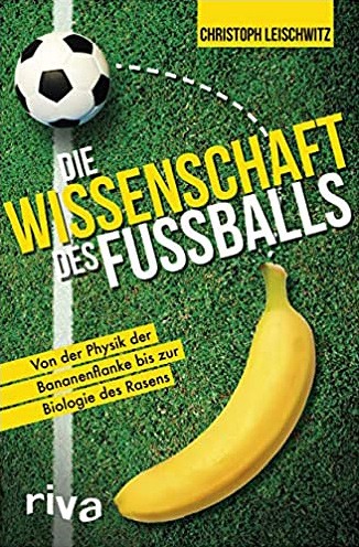 Christoph Leischwitz: Die Wissenschaft des Fußballs