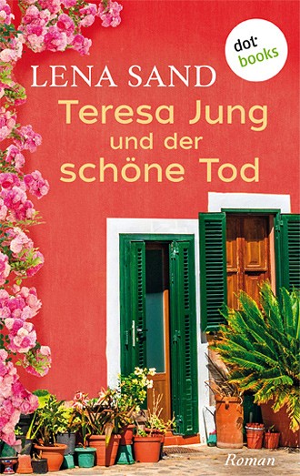 Lena Sand: Teresa Jung und der schöne Tod