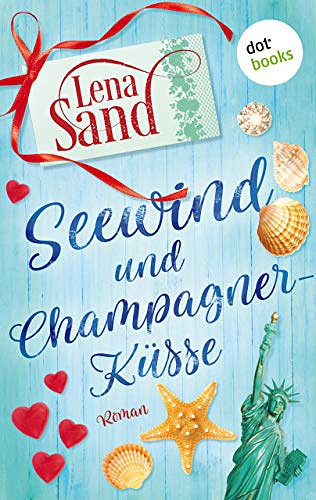 Lena Sand: Seewind und Champagnerküsse