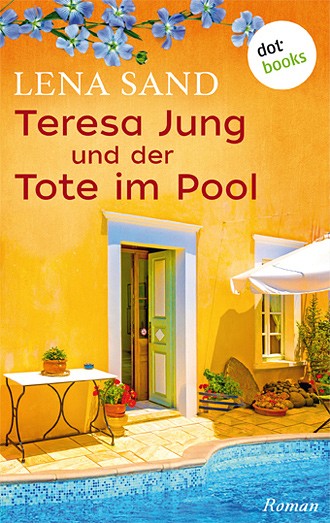 Lena Sand: Teresa Jung und der Tote im Pool