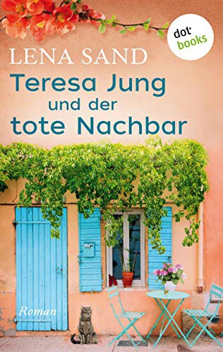 Lena Sand: Teresa Jung und der tote Nachbar