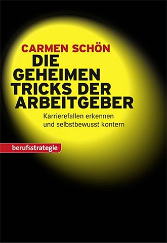 Carmen Schön: Die geheimen Tricks der Arbeitgeber