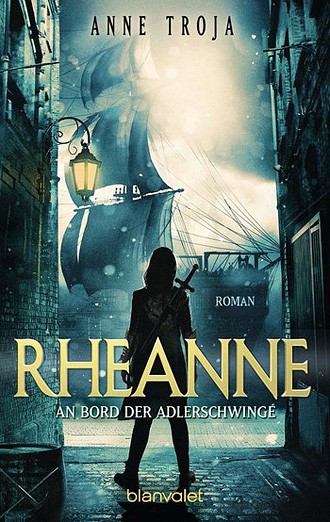 Anne Troja:  Rheanne – An Bord der Adlerschwinge