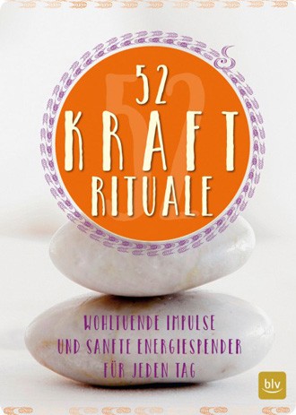 Nina Weber: 52 Kraft-Rituale