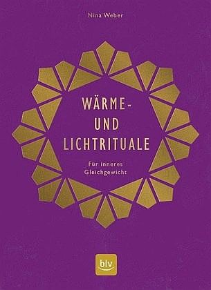 Nina Weber: Wärme- und Lichtrituale